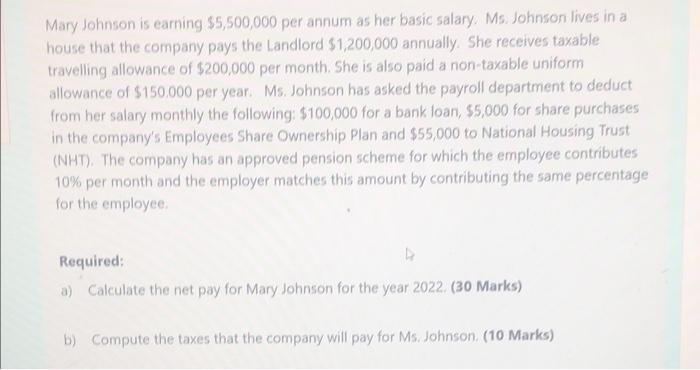  Mary Johnson is earning $5,500,000 per annum as her basic salary.