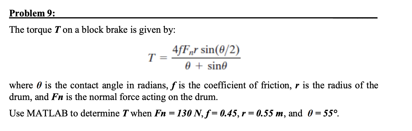  code in MATLAB Problem 9: The torque T on a block