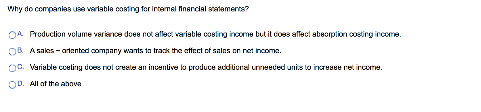 help Why do companies use variable costing for internal financial statements? A-
