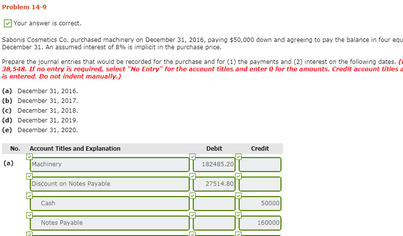  Problem 14-9 Your answer is correct. Sabonis Cosmetics Co. purchased machinery