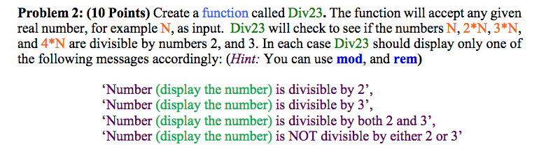  Code using matlab Problem 2: (10 Points) Create a function called