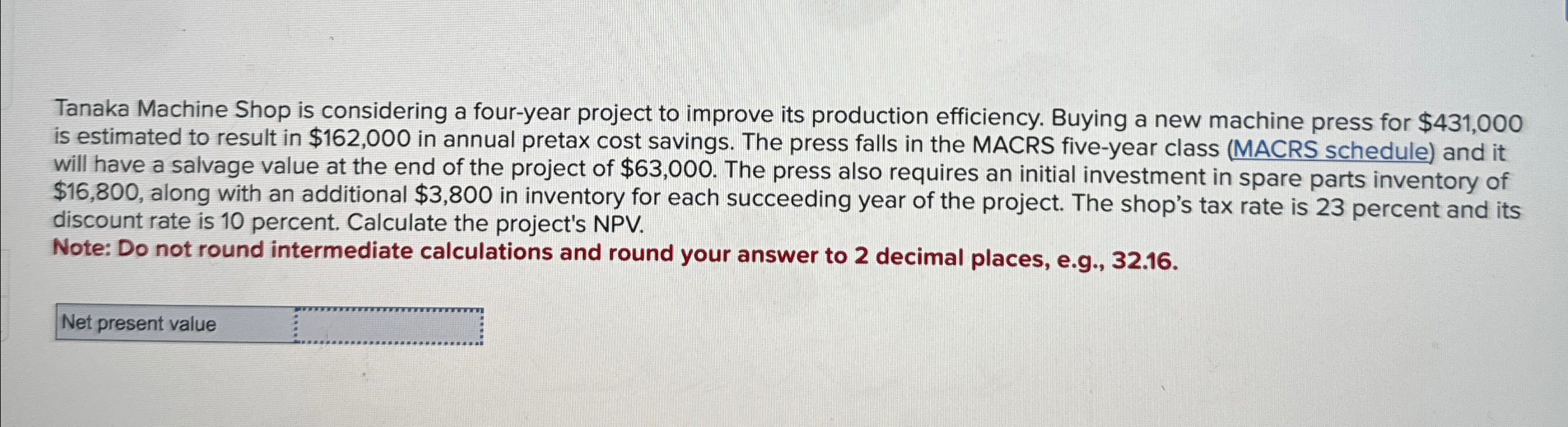  Tanaka Machine Shop is considering a four-year project to improve its