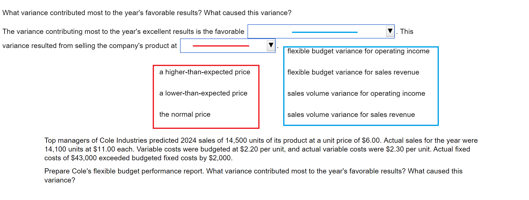 answered. Top managers of Cole Industries predicted 2024 sales of 14,500 units