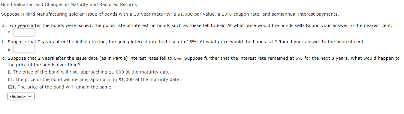 Bond Valuation and Changes in Maturity and Required Returns Suppose Hillard