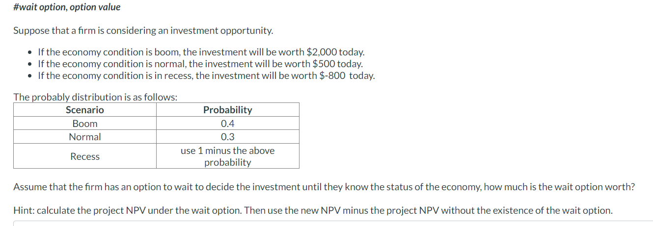  \#wait option, option value Suppose that a firm is considering an