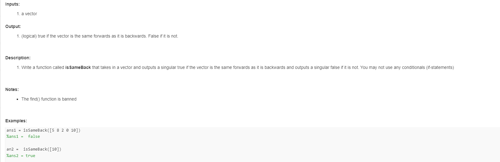 No Iterations or Conditionals or find() function MATLAB Inputs: 1. a vector