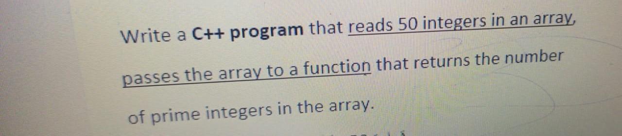 Write a Ct+ program that reads 50 integers in an array,