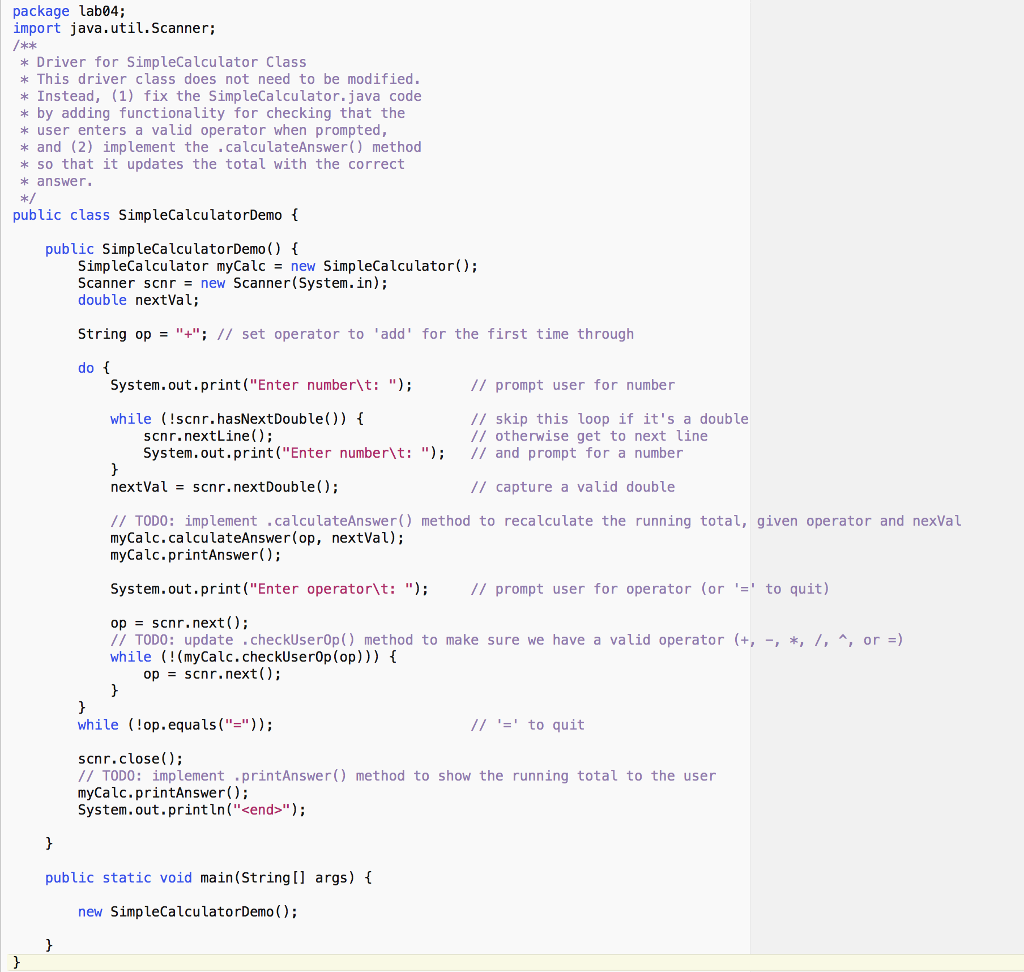 (SimpleCalculator.java) does not need to be modified. Instead, fix the SimpleCalculator.java code