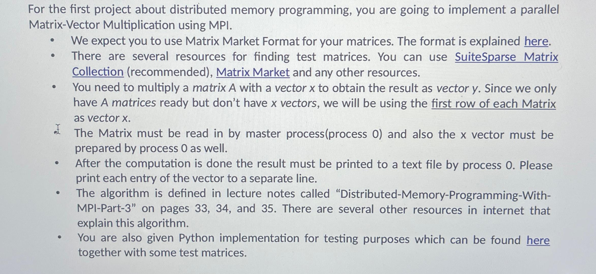  For the first project about distributed memory programming, you are going
