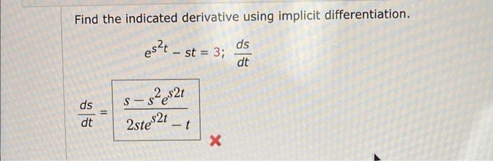  Find the indicated derivative using implicit differentiation. ds esa - st