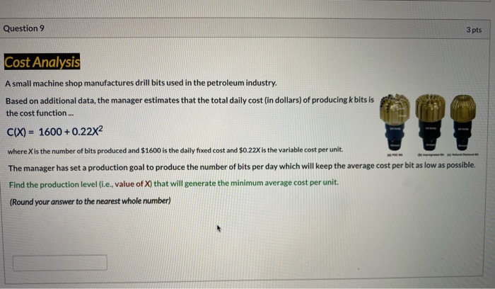  Question 9 3 pts Cost Analysis A small machine shop manufactures