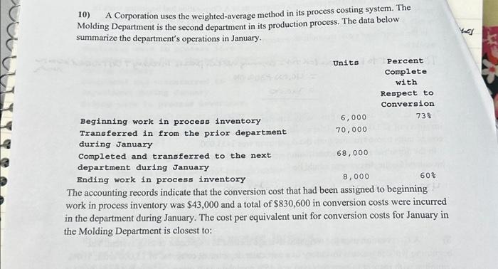  10) A Corporation uses the weighted-average method in its process costing
