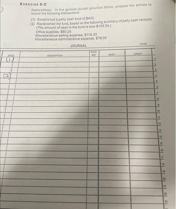  EXERCISE 82 Instructions: In the general journal provided below, prepare the