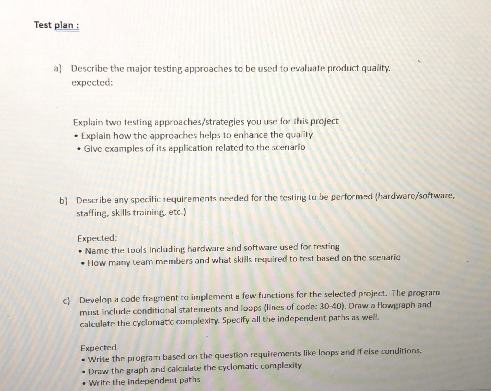  Test plan : a) Describe the major testing approaches to be