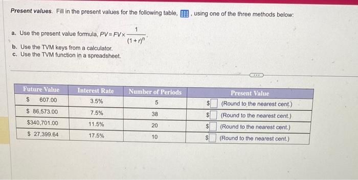 Present values. Fill in the present values for the following table,