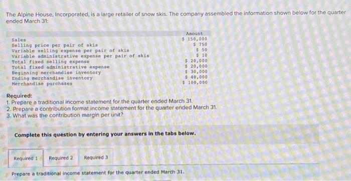  Answer the following (Required 1, 2, and 3) The Alpine House,
