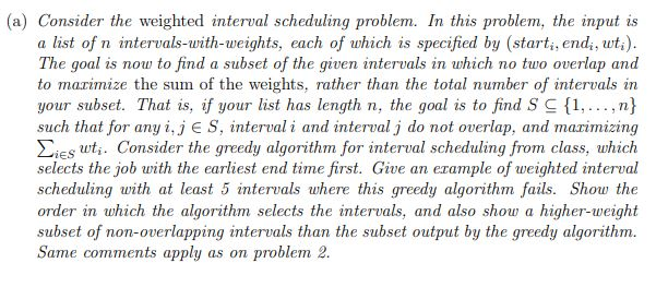  (a) Consider the weighted interval scheduling problem. In this problem, the