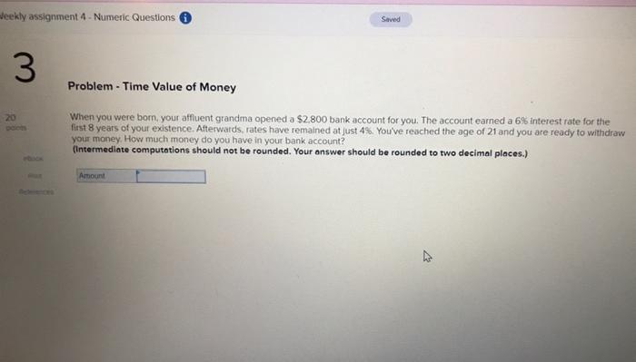  weekly assignment 4 - Numeric Questions Saved 3 Problem - Time