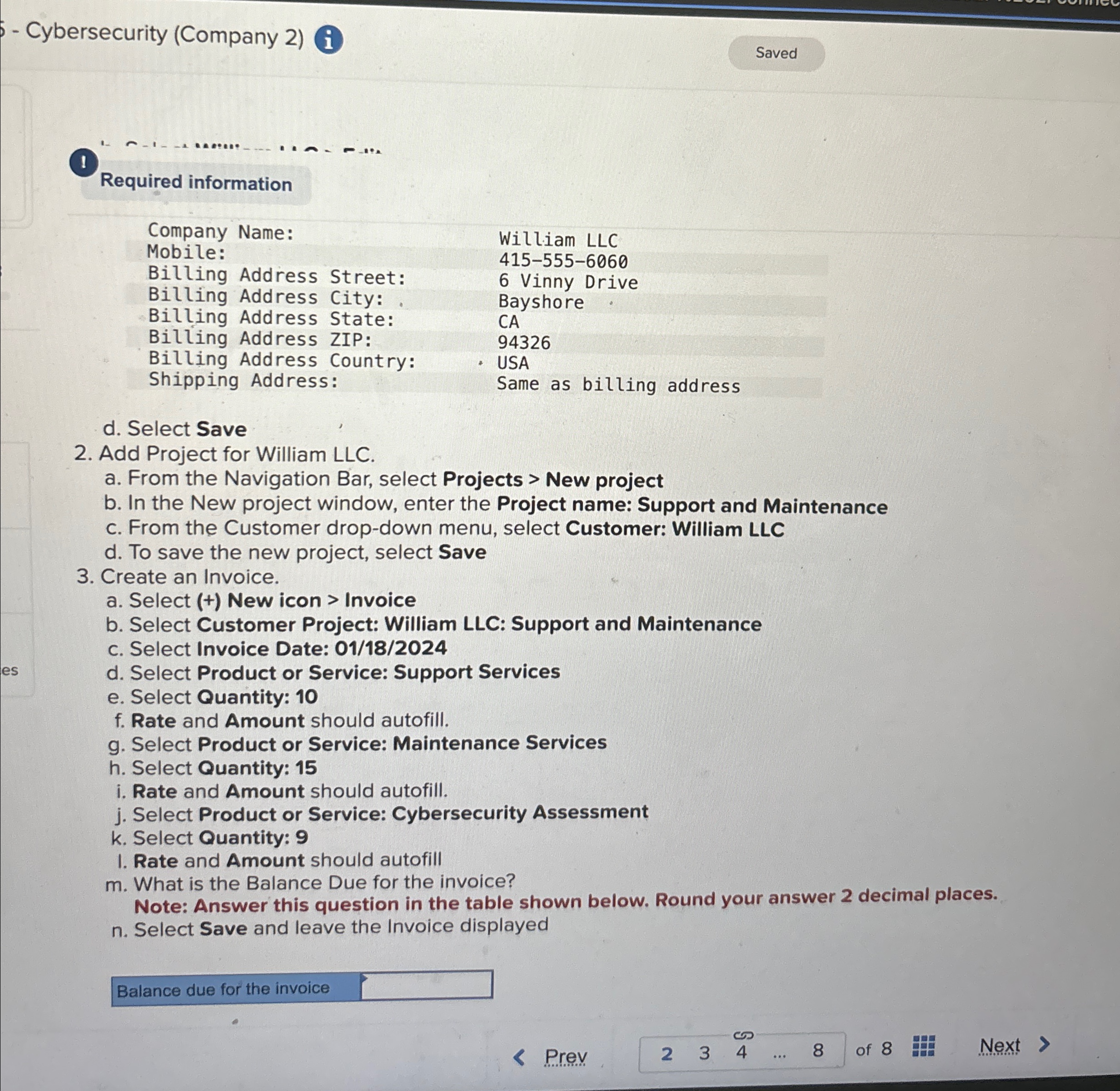  Cybersecurity (Company 2) i Required information \table[[Company Name:,William LLC],[Mobile:,415-555-6060],[Billing Address Street:,6