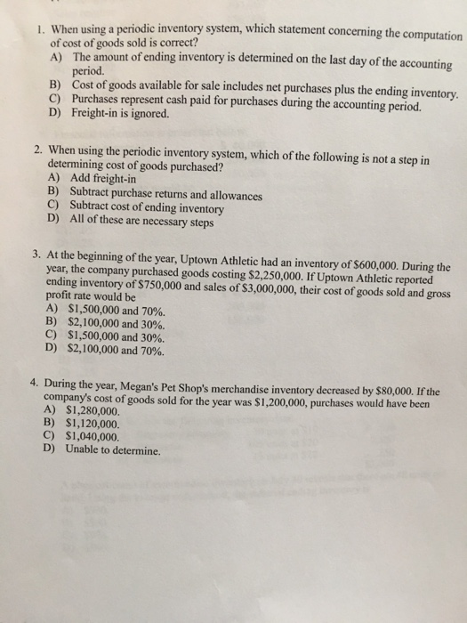 1. When using a periodic inventory system, which statement concening the
