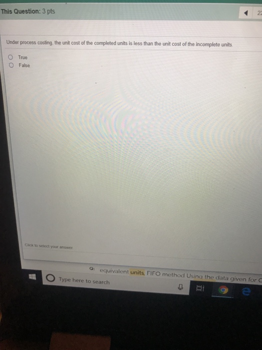  This Question: 3 pts Under process costing, the unit cost of