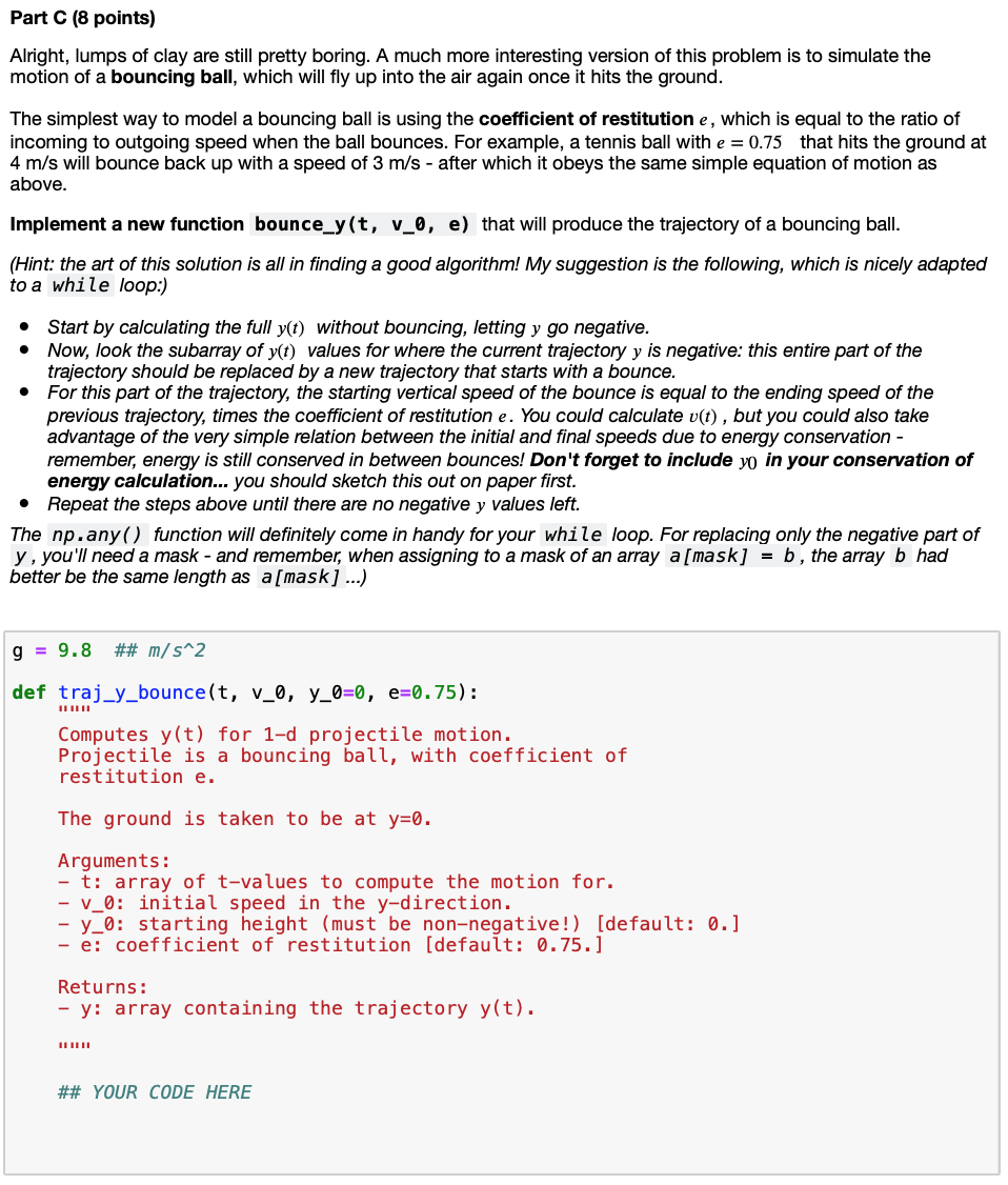 Implement a new function bounce_y(t,v_0,e) that will produce the trajectory of a
