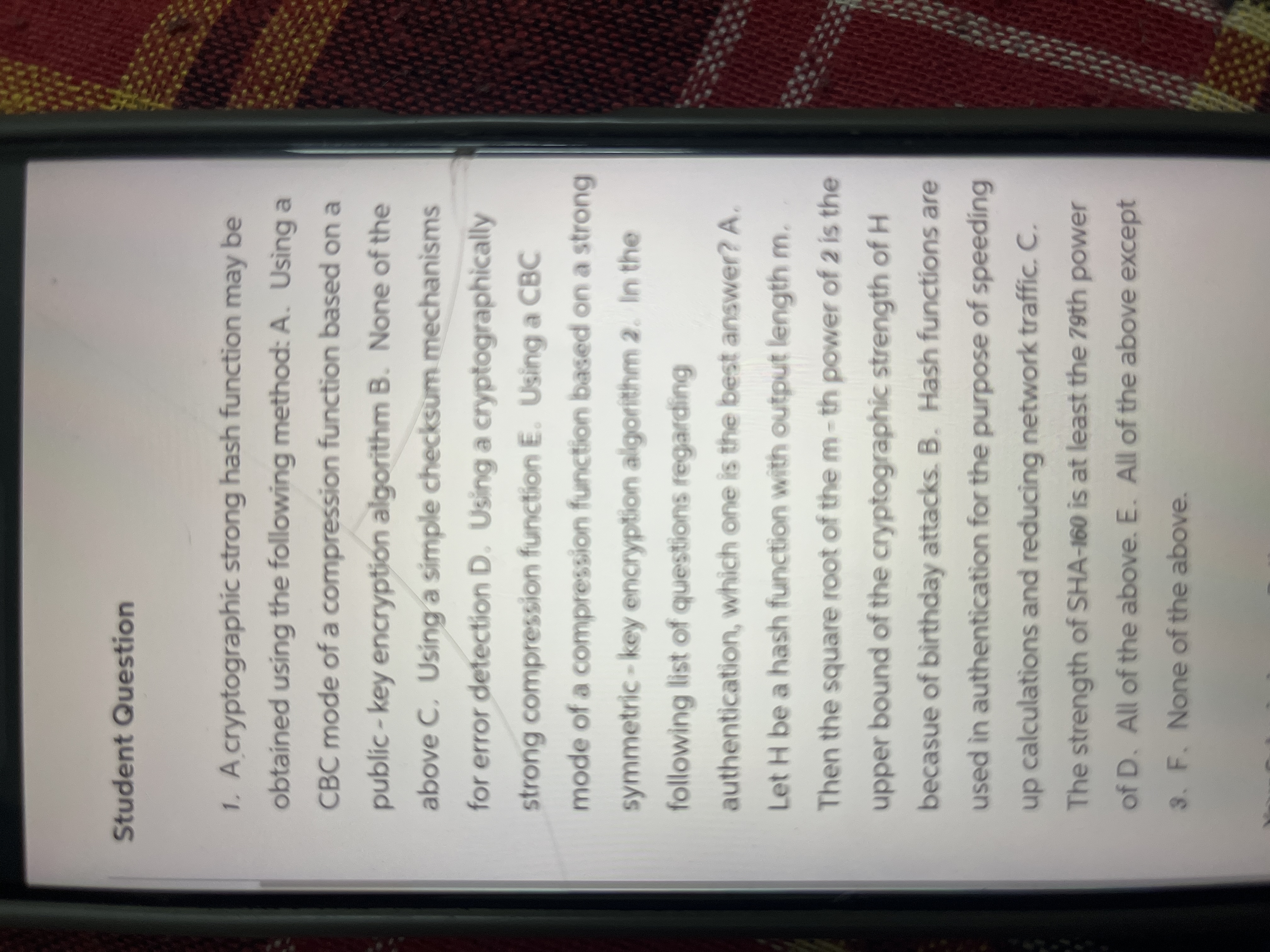  Student Question A cryptographic strong hash function may be obtained using