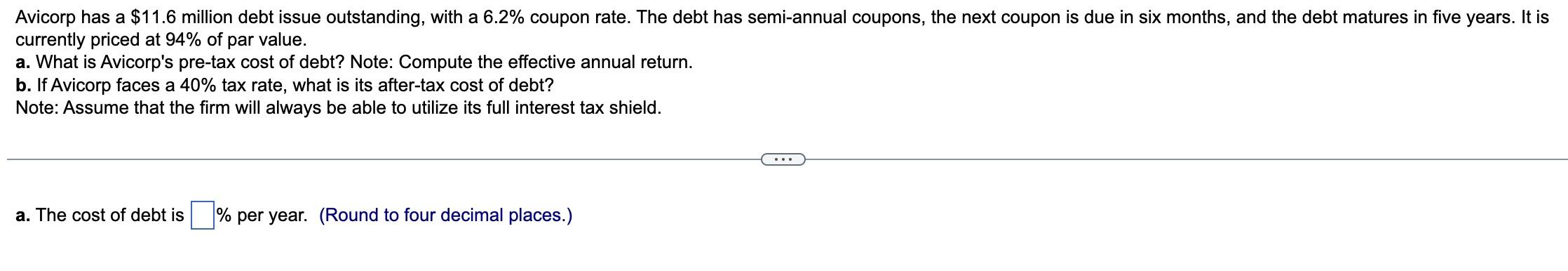 please help solve A and B Avicorp has a $11.6 million debt