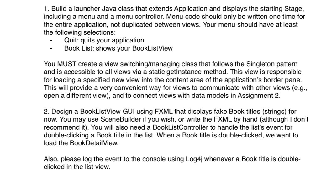  1. Build a launcher Java class that extends Application and displays