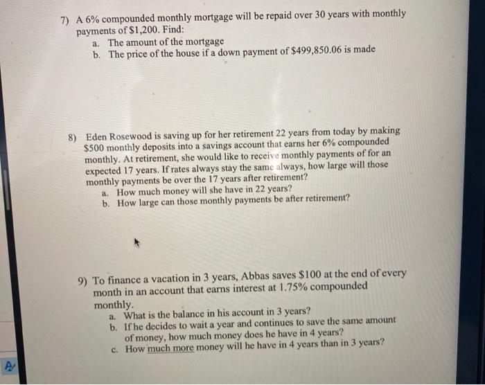  7) A 6% compounded monthly mortgage will be repaid over 30