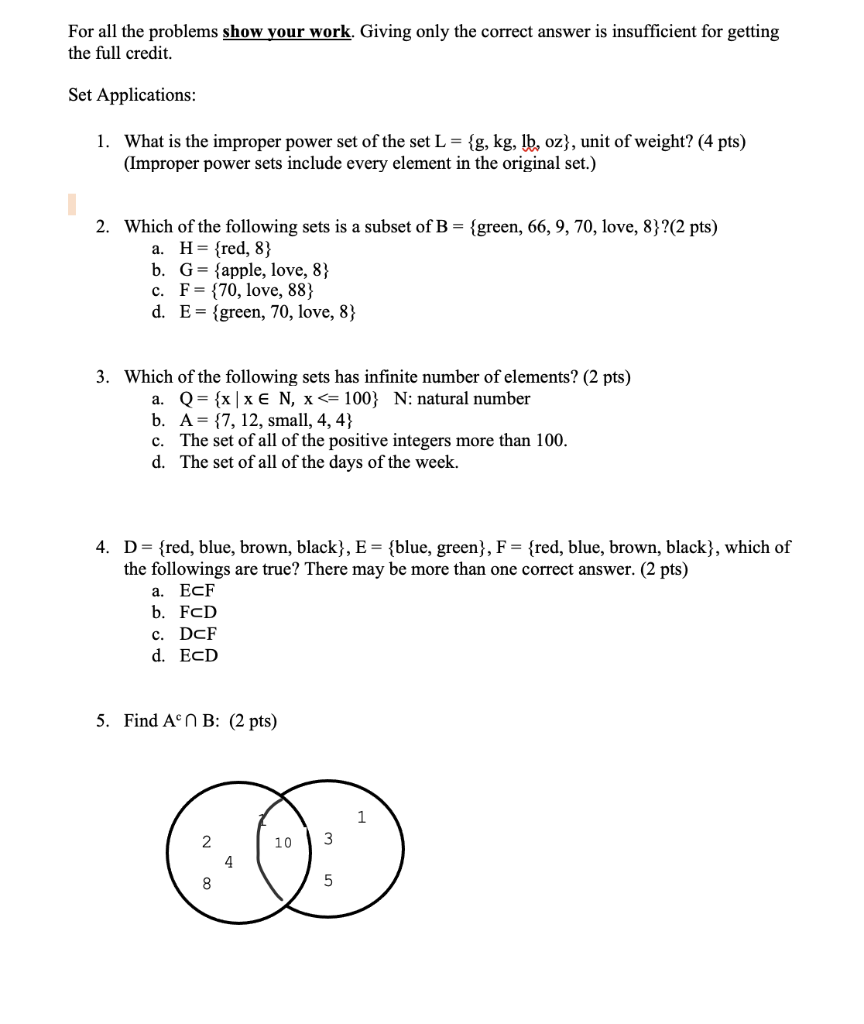  For all the problems show your work. Giving only the correct