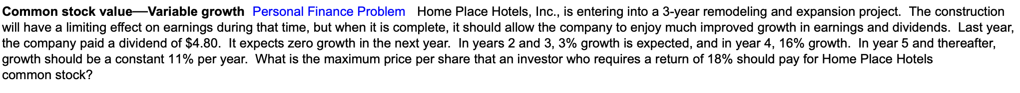  Common stock value-Variable growth Personal Finance Problem Home Place Hotels, Inc.,