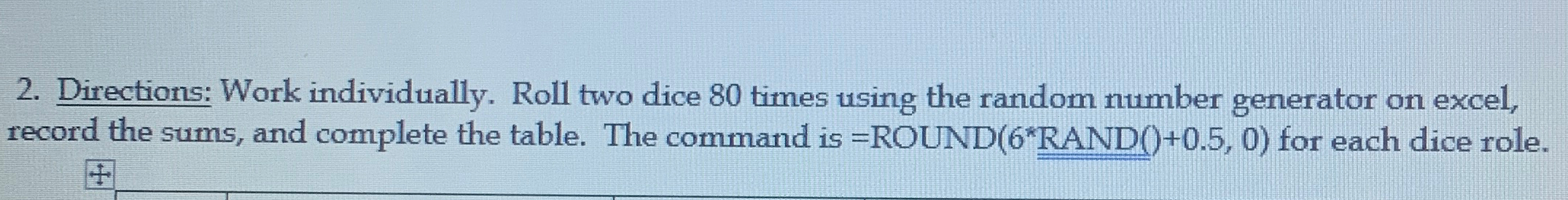  Directions: Work individually. Roll two dice 80 times using the random