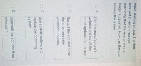  While starting an app, Brendon received an error message indicating that