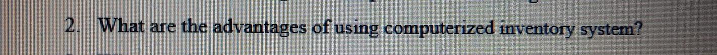 What are the advantages of using computerized inventory system