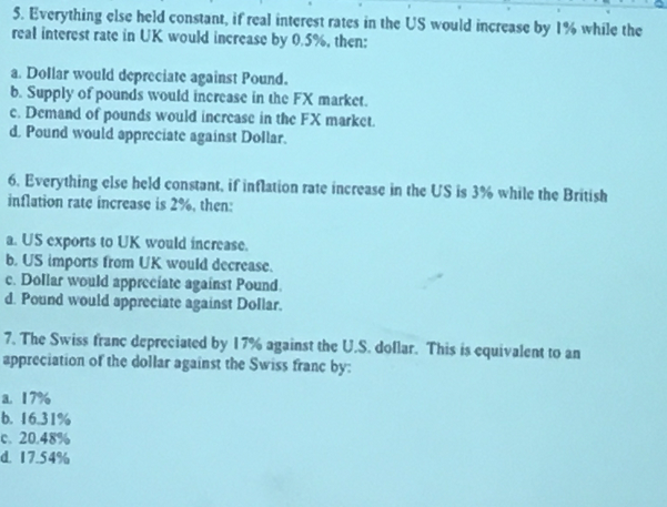  5. Everything else held constant, if real interest rates in the