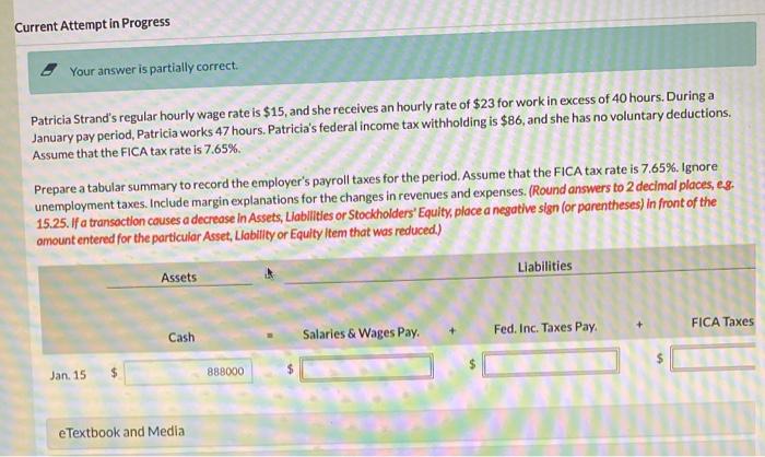  E Your answer is partially correct. Patricia Strand's regular hourly wage
