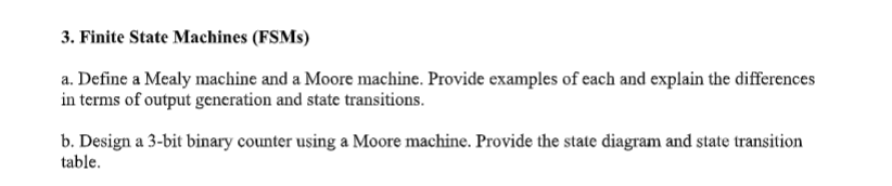  Finite State Machines (FSMs) a. Define a Mealy machine and a