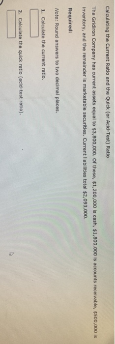  Calculating the Current Ratio and the Quick (or Acid-Test) Ratio The