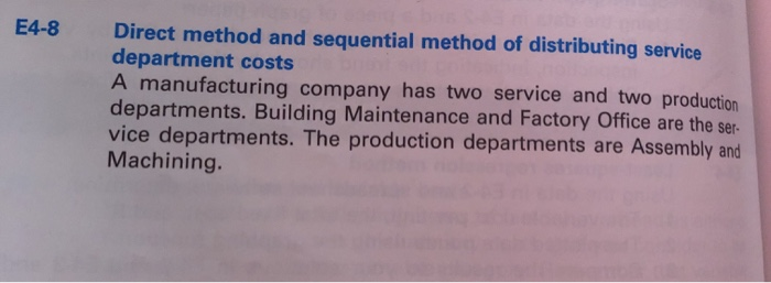  E4-8 Direct method and sequential method of distributing service department costs