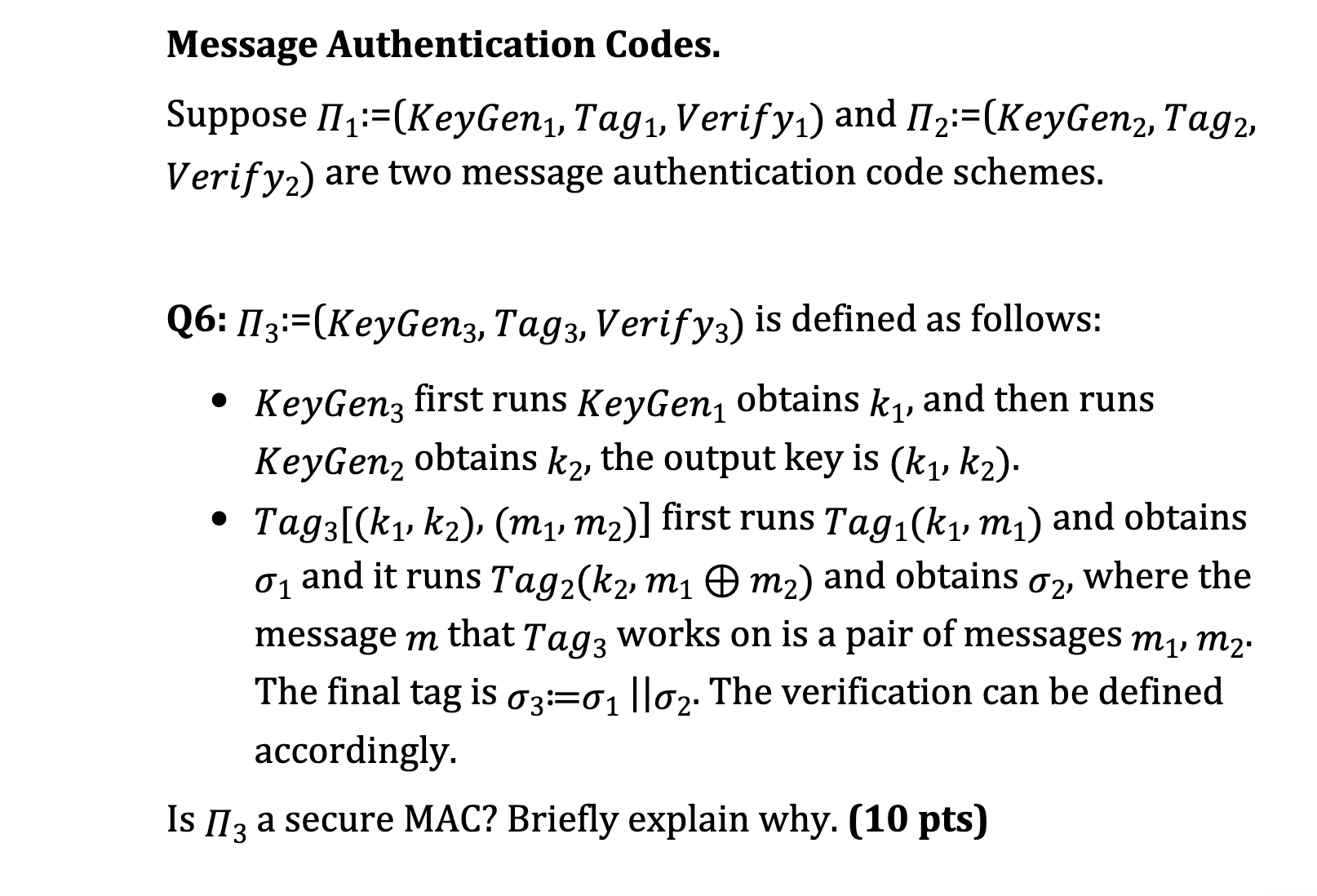  Message Authentication Codes. Suppose KeyGen ?1, Tag ?1, Verify {:y1) and