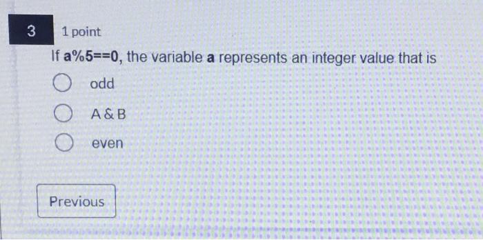  If a%5=0, the variable a represents an integer value that is