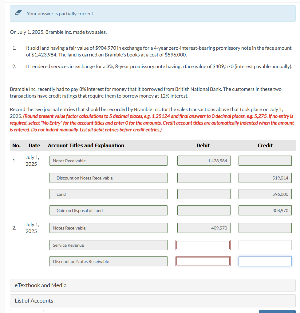 Your answer is partially correct. On July 1,2025, Bramble Inc. made