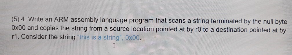  (5) 4. Write an ARM assembly language program that scans a