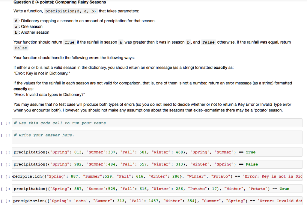  Question 2 (4 points): Comparing Rainy Seasons Write a function, precipiation(d,