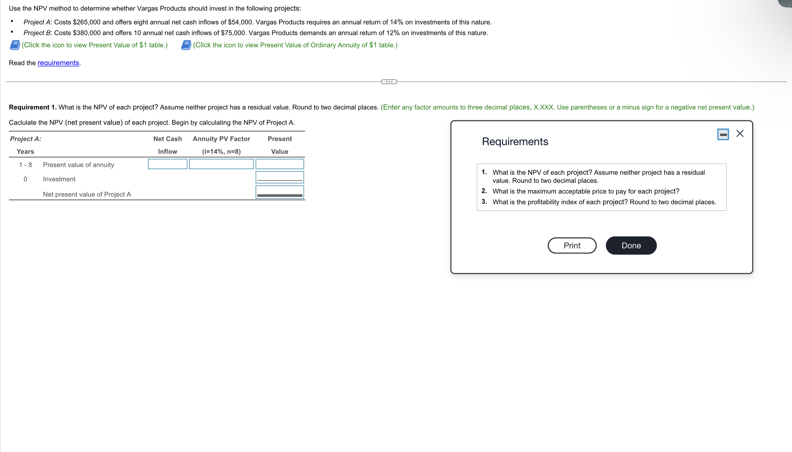 Use the NPV method to determine whether Vargas Products should invest