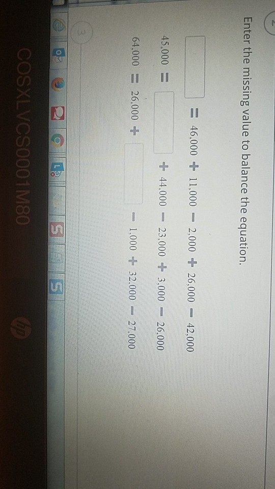 Enter the missing value to balance the equation = 46.000 +