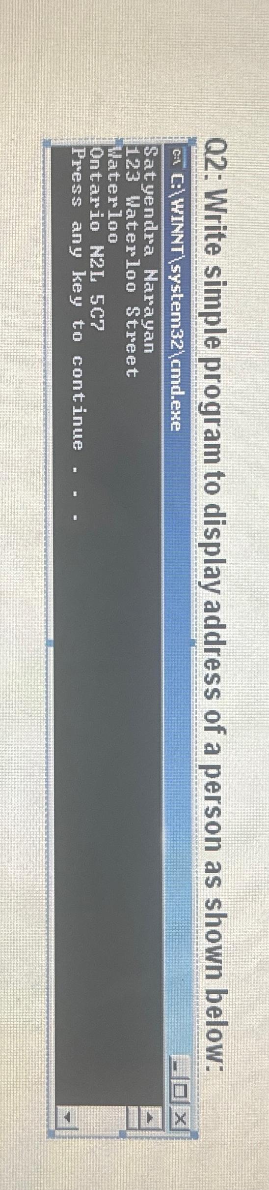  Q2: Write simple program to display address of a person as