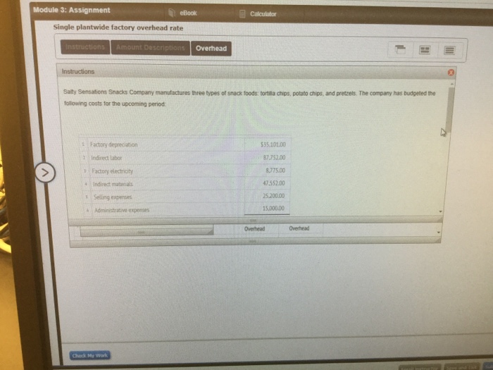  Single plant wide factory overhead rate. Module 3: Assignment eBook Calculator