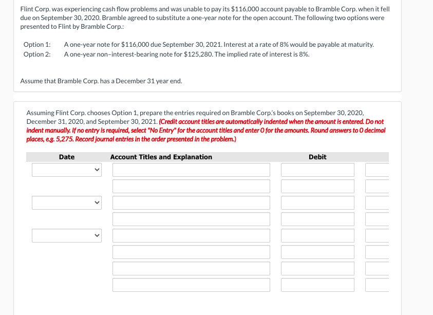  Flint Corp. was experiencing cash flow problems and was unable to